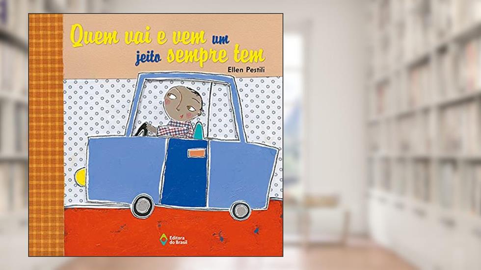 Quem vai e vem um jeito sempre tem, do autor Ellen Pestili