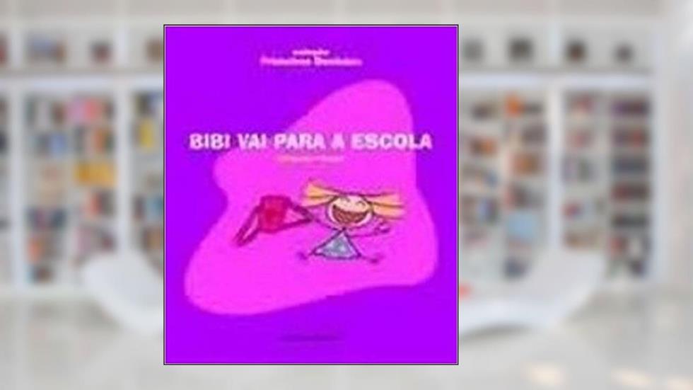 Bibi vai para a escola, do autor Alejandro Rosas