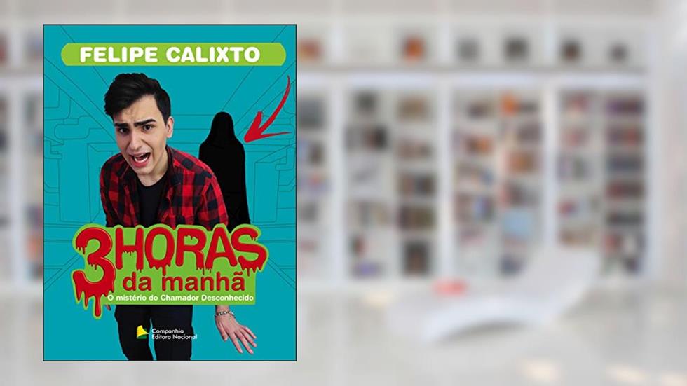 3 horas da manhã: O mistério do chamador desconhecido, do autor Felipe Calixto
