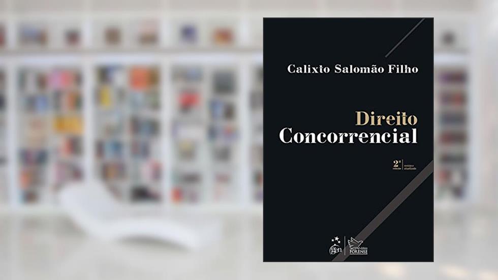 Direito Concorrencial - 2ª Edição 2021, do autor Calixto Salomao Filho