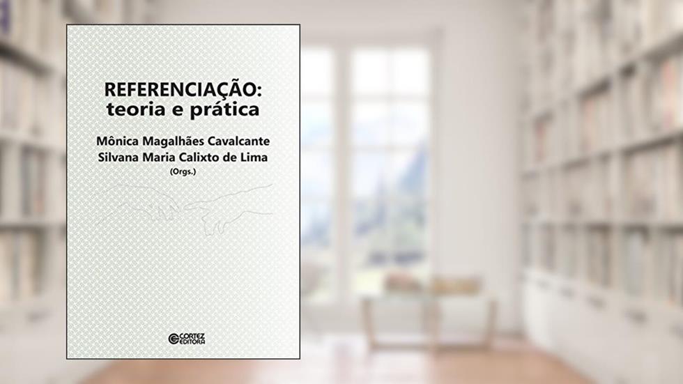 Referenciação: Teoria e prática, do autor Mônica Magalhães Cavalcante; Silvana Maria Calixto de Lima
