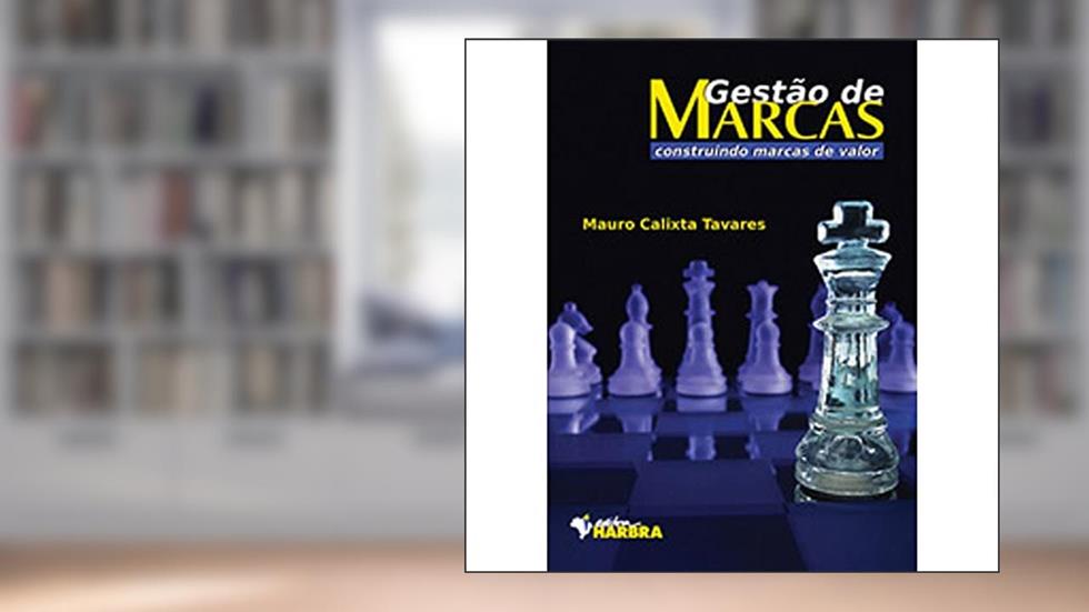 Gestão de Marcas. Construindo Marcas de Valor, do autor M. Calixta