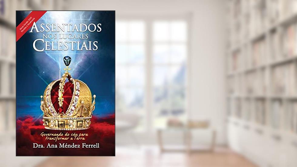 Assentados nos lugares celestiais, do autor Ana Méndez Ferrell