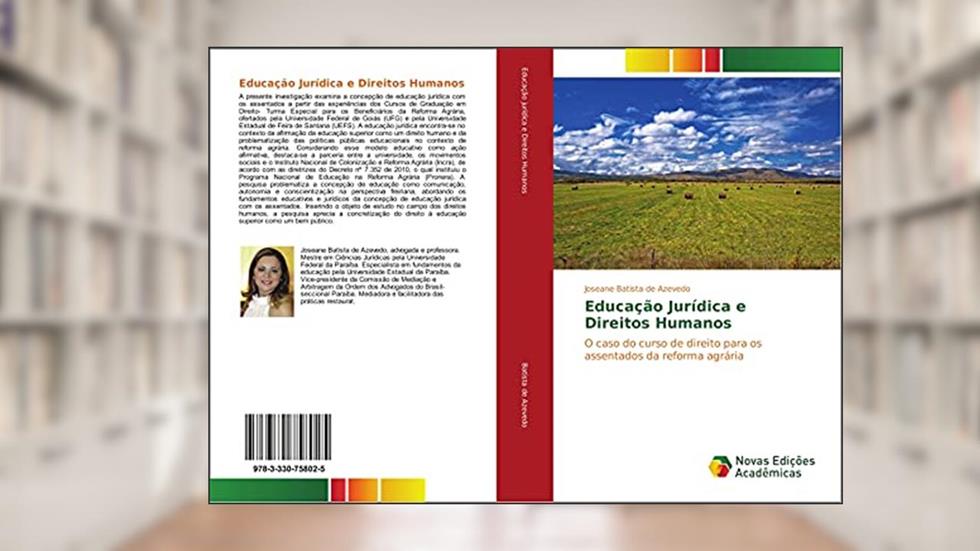 Educação Jurídica e Direitos Humanos: O caso do curso de direito para os assentados da reforma agrária, do autor Joseane Batista de Azevedo