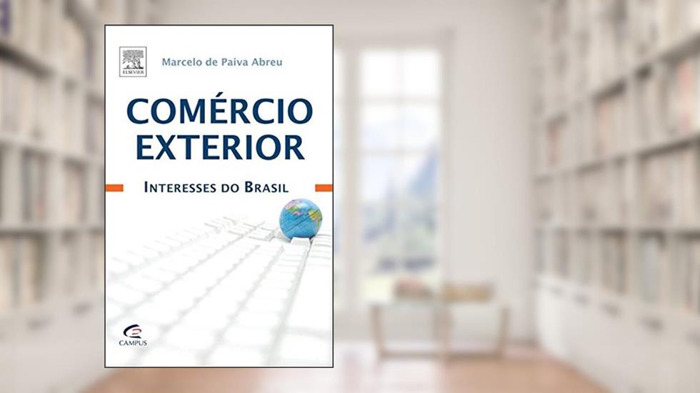 Comercio Exterior. Interesses do Brasil, do autor Marcelo Abreu