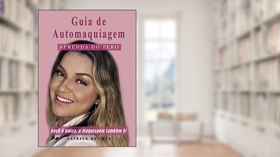 Guia de Automaquiagem, do autor Rafinha Makes