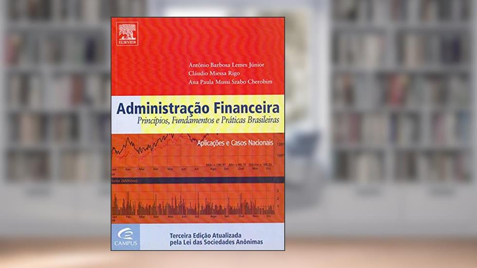 Administração Financeira, do autor Ana Paula Mussi Szabo Cherobim; Antônio Barbosa Lemes Júnior; Cláudio Miessa Rigo
