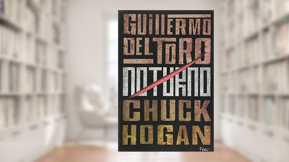 Noturno, do autor Guillermo del Toro; Chuck Hogan