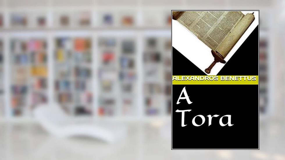 A Tora, do autor Alexandros Benettus; Alexandros  Benettus