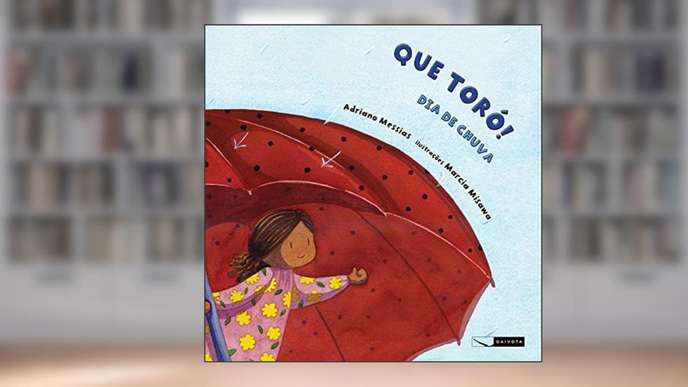 Que Toró! dia de chuva, do autor Adriano Messias