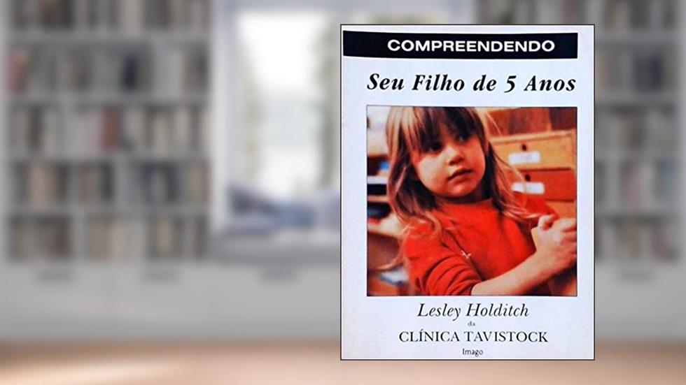 Compreendendo seu Filho de 5 Anos, do autor Leana Aymore Jacob Lesley Holditch