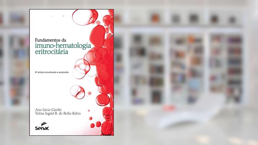 Fundamentos da imunohematologia eritrocitária, do autor Ana Lúcia Girello