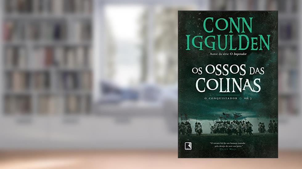 Os ossos das colinas - O conquistador - vol. 3, do autor Conn Iggulden