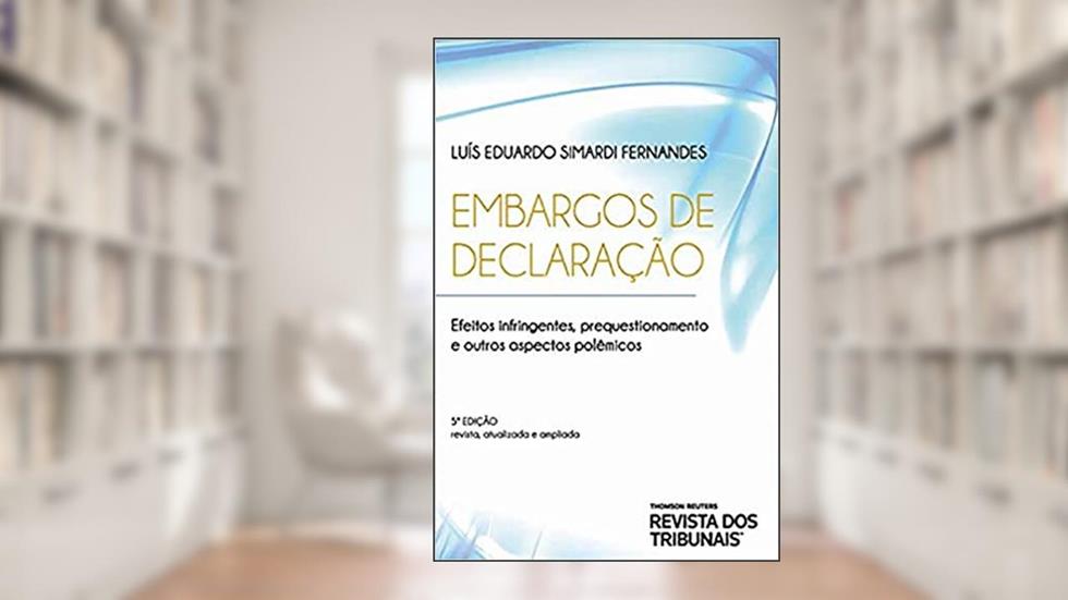 Embargos De Declaração - 5ª Edição (2020), do autor Luís Eduardo Simardi Fernandes