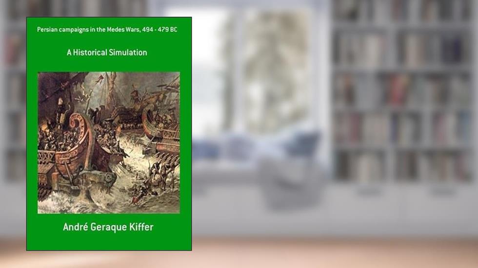 Persian Campaigns in the Medes Wars, 494 - 479 Bc, do autor André Geraque Kiffer