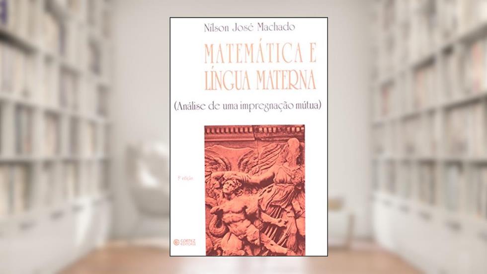 Matematica E Lingua Materna. Análise De Uma Impregnação Mutual, do autor Nilson Jose Machado