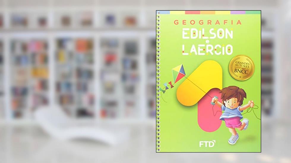 Grandes Autores - Geografia - Edilson e Laercio - 1º Ano, do autor Laércio Furquim Jr.; Edilson Adão