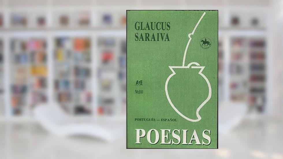 Poesias (Colecao Pampeana) (Portuguese Edition), do autor Glaucus Saraiva