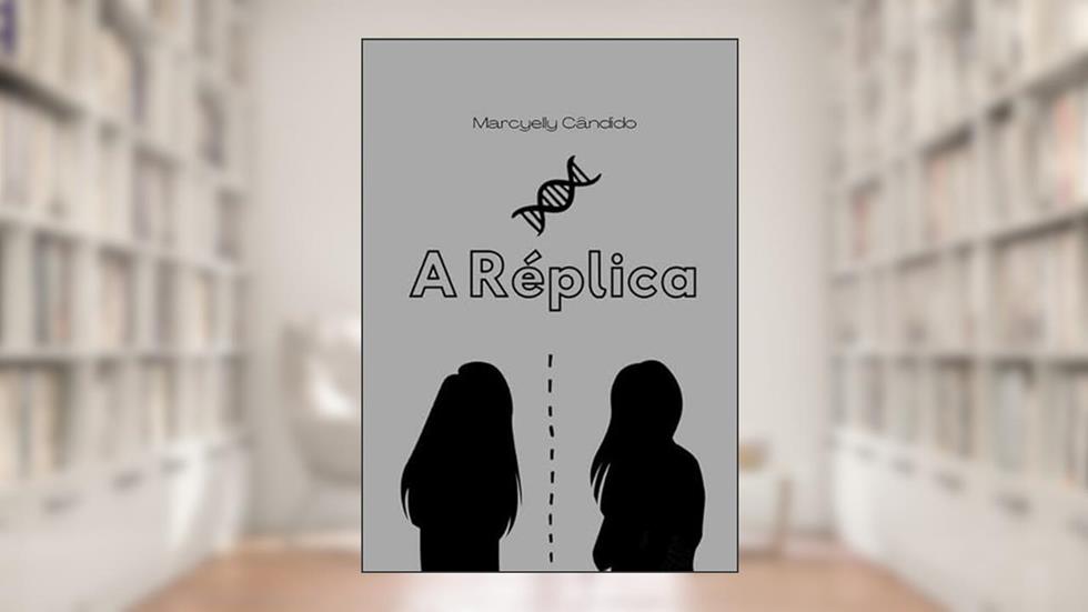 A Replica, do autor Marcyelly Cândido