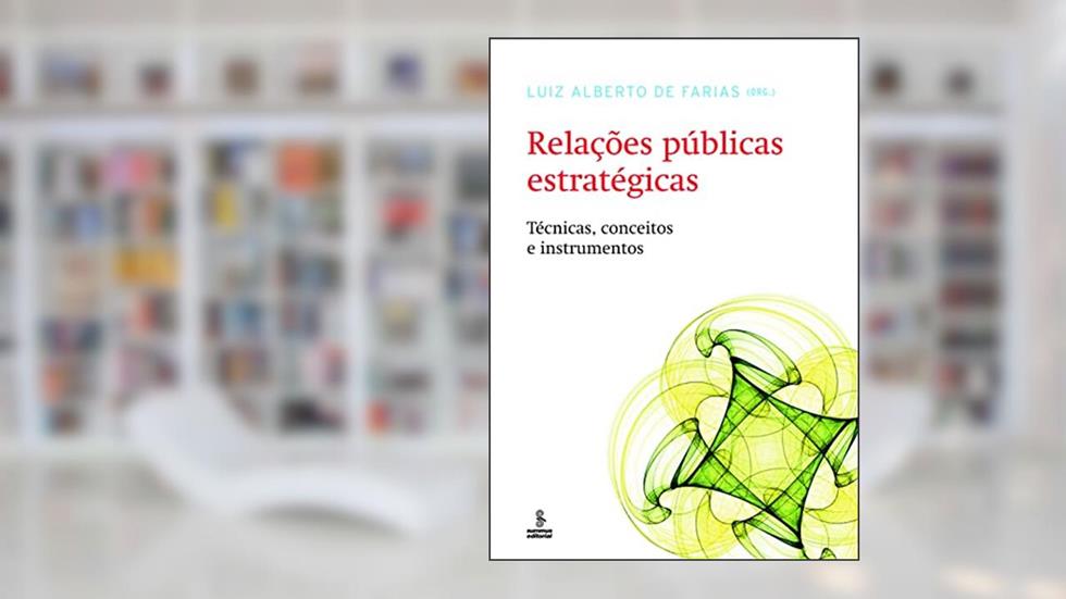 Relações publicas estratégicas, do autor Luis Alberto Farias