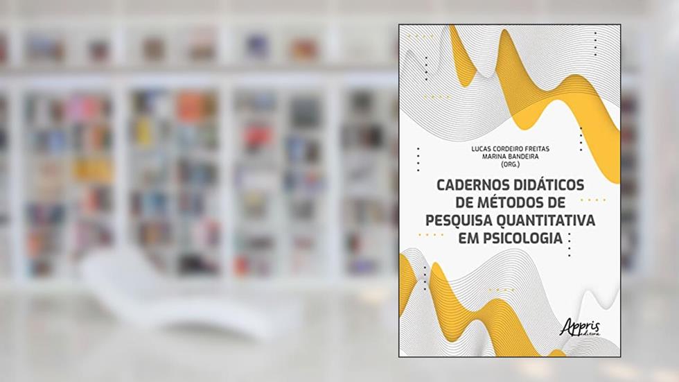 Cadernos Didáticos de Métodos de Pesquisa Quantitativa em Psicologia, do autor Lucas Cordeiro Freitas; Marina Bandeira
