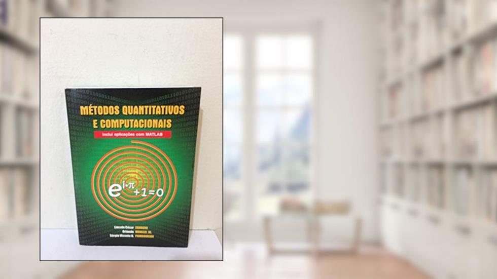 Métodos Quantitativos E Computacionais, do autor Lincoln Cesar Zamboni e Orlando Monezzi jr