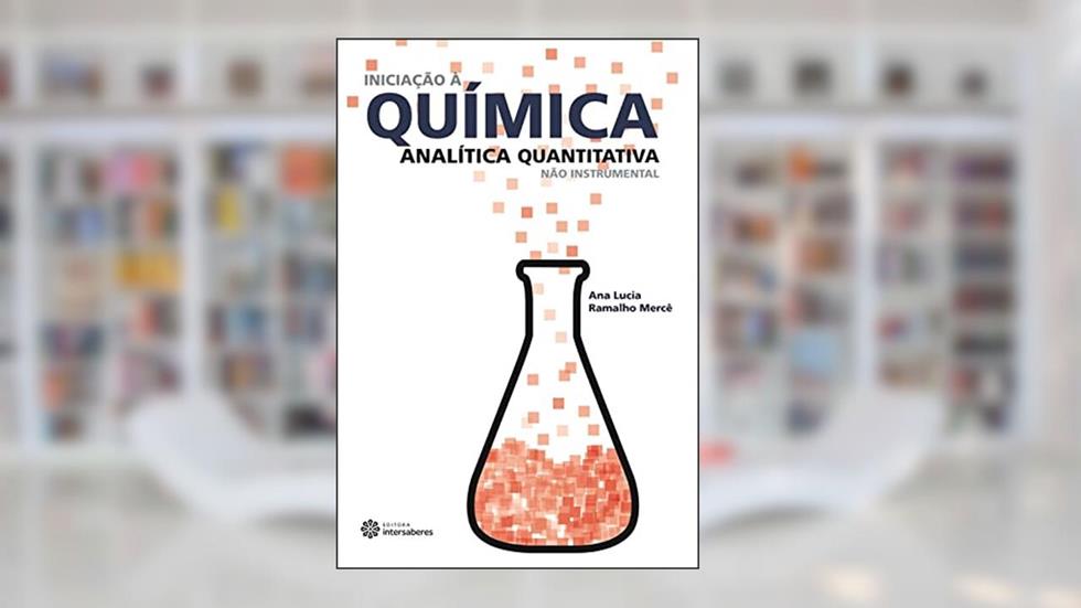Iniciação à química analítica quantitativa não instrumental, do autor Ana Lucia Ramalho Mercê