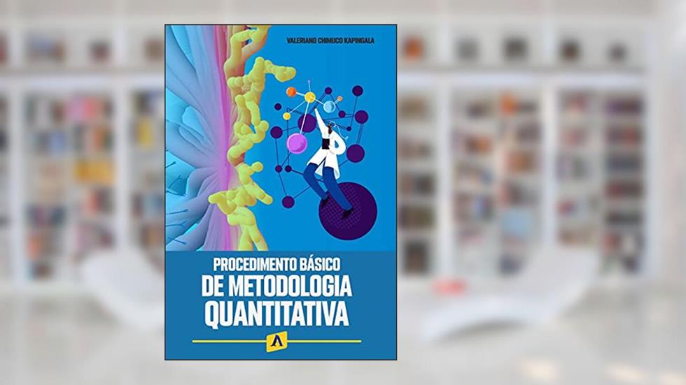 PROCEDIMENTO BÁSICO DE METODOLOGIA QUANTITATIVO, do autor Valeriano Chimuco Kapingala