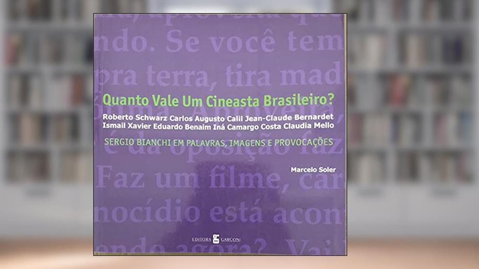 Quanto Vale Um Cineasta Brasileiro?, do autor Marcelo Soler