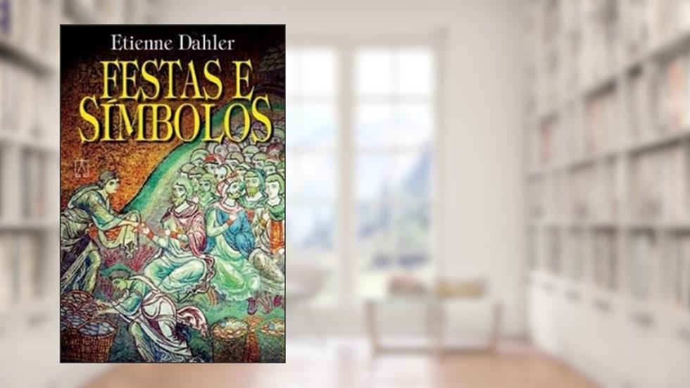 Festas e Símbolos, do autor Etienne Dahler