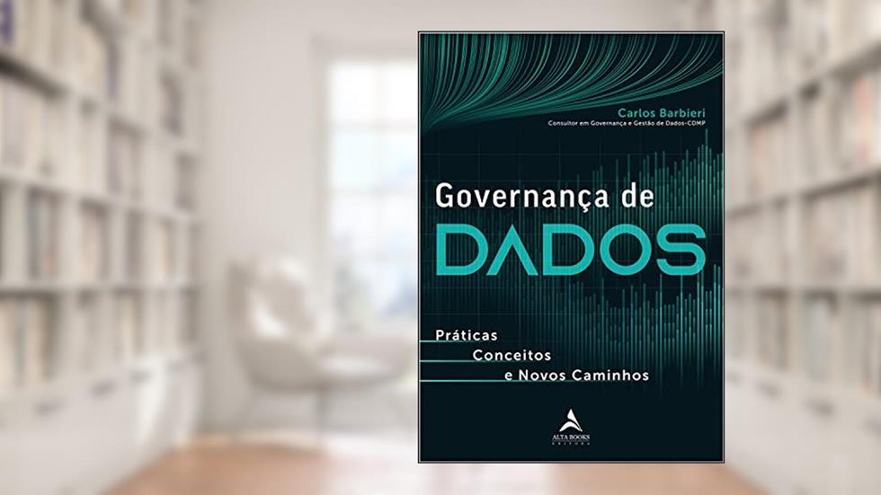 Governança de Dados: Práticas, conceitos e novos caminhos, do autor Carlos Barbieri