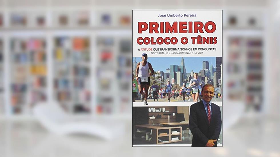 Primeiro Coloco o Tênis, do autor José Umberto Pereira