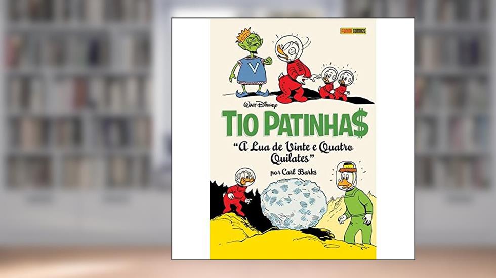 Tio Patinhas: a lua de 24 Quilates (coleção Carl Barks), do autor Carl Barks