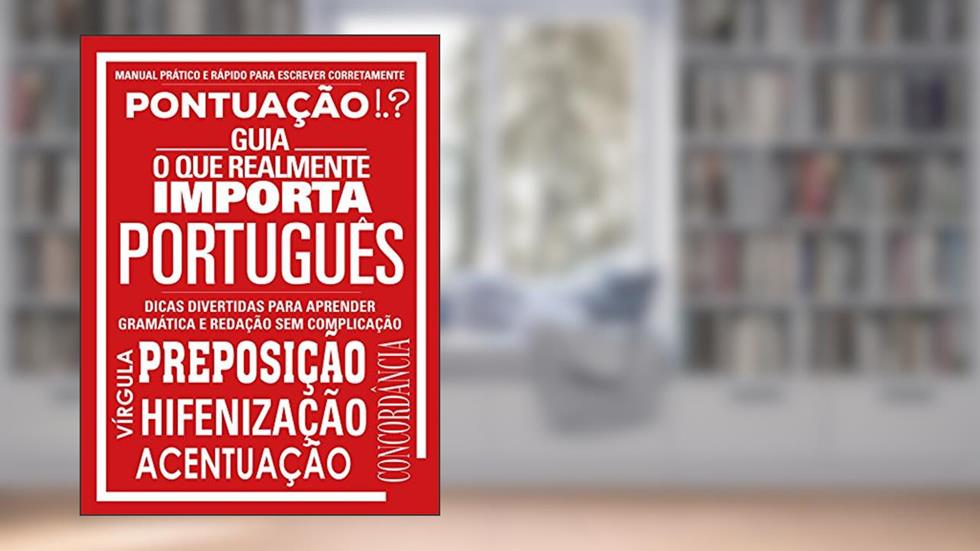 Guia O Que Realmente Importa Ed.02 Português: Manual prático e rápido para escrever corretamente, do autor On Line Editora