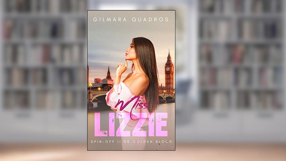 Miss Lizzie (Golden Blood), do autor Gilmara Quadros