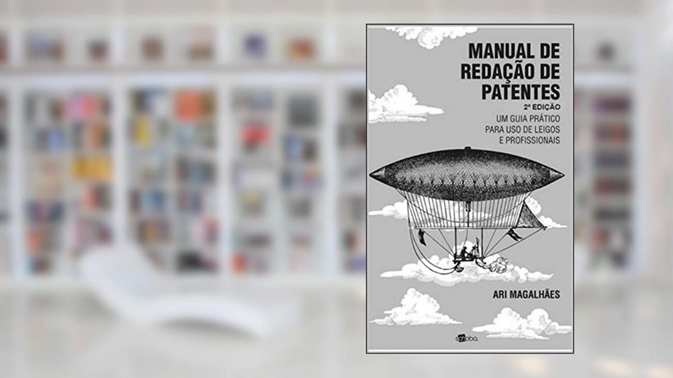 Manual De Redaçao De Patentes: Um Guia Pratico Para Uso De Leigos E Profissionais, do autor Ari Magalhaes