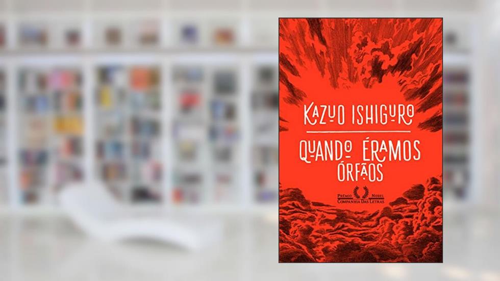 Quando éramos órfãos, do autor Kazuo Ishiguro