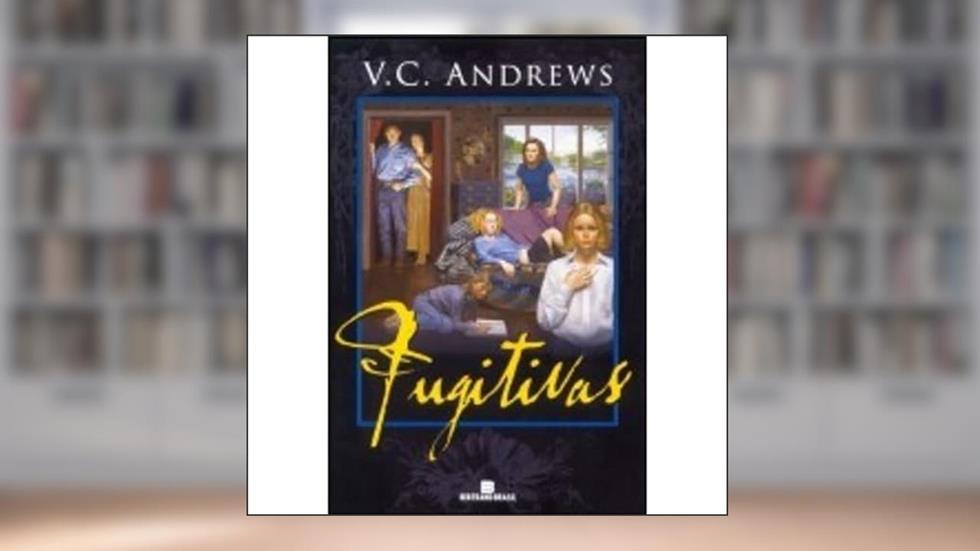 Fugitivas - Série Órfãs. Volume 5, do autor V. C. Andrews