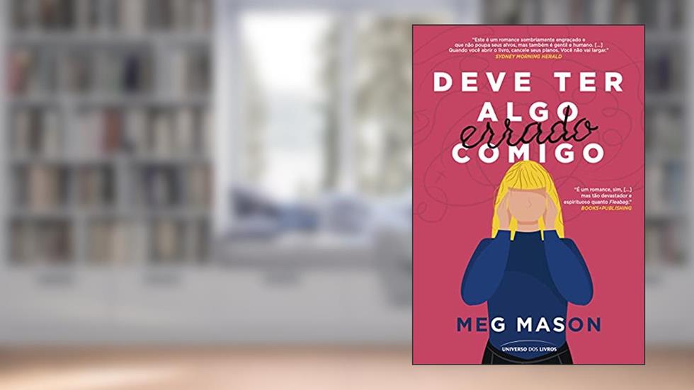 Deve ter algo errado comigo, do autor Meg Mason