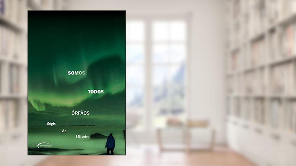 Somos todos órfãos, do autor Régis de Oliveira