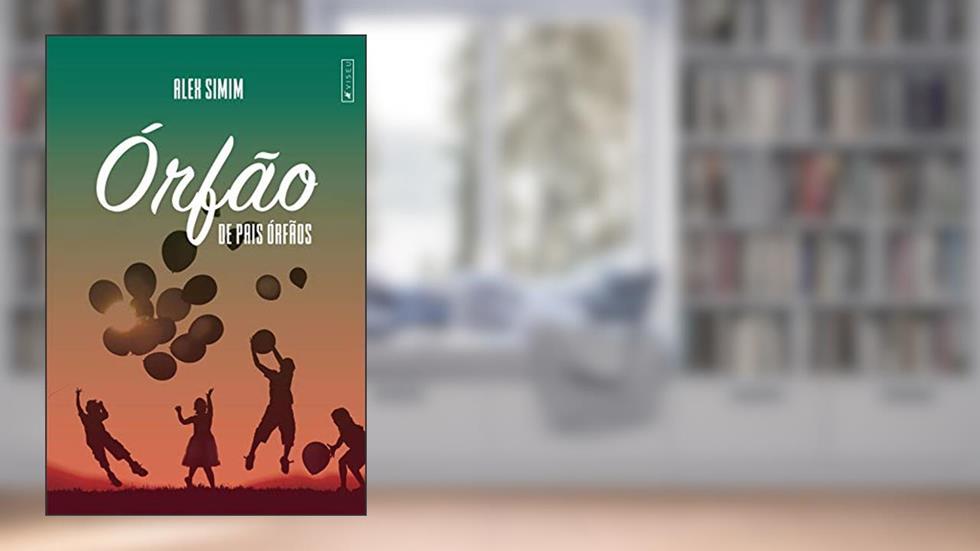 Órfão de pais órfãos, do autor Alex Simim