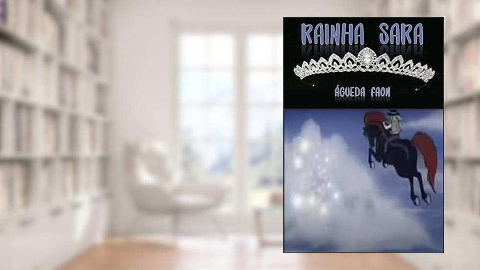 RAINHA SARA: PARA OS FÃS ÓRFÃOS DE CAVALO DE FOGO, do autor ÁGUEDA FAON