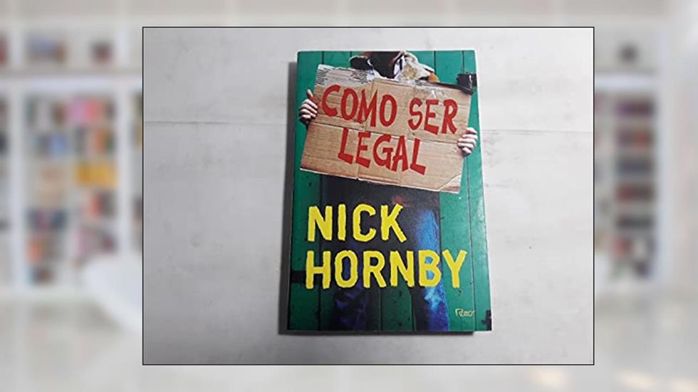 Como Ser Legal, do autor Hornby