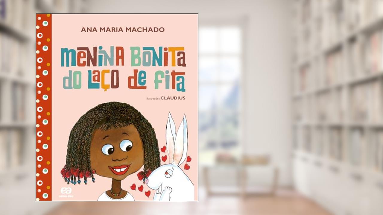 Menina bonita do laço de fita, do autor Ana Maria Machado