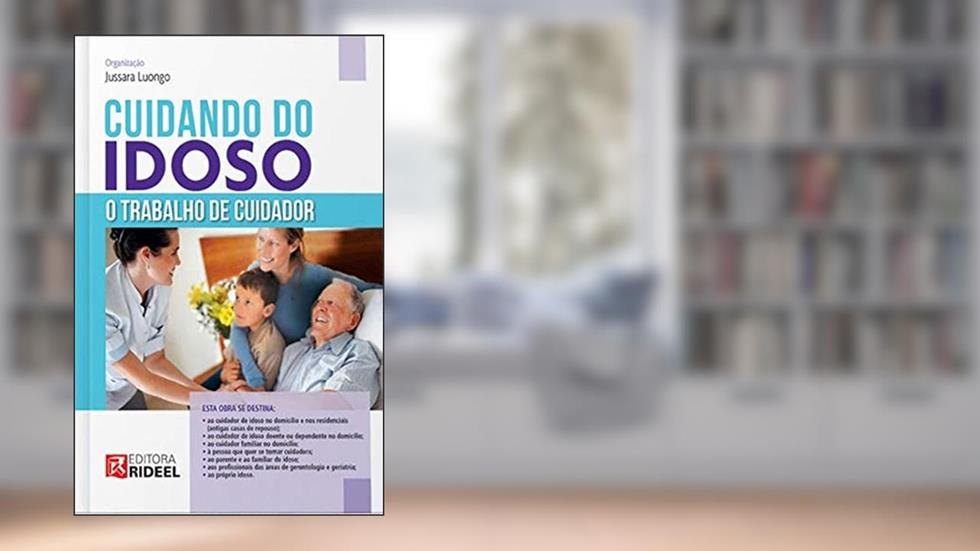 Cuidando do Idoso. O Trabalho do Cuidador, do autor Jussara Luongo