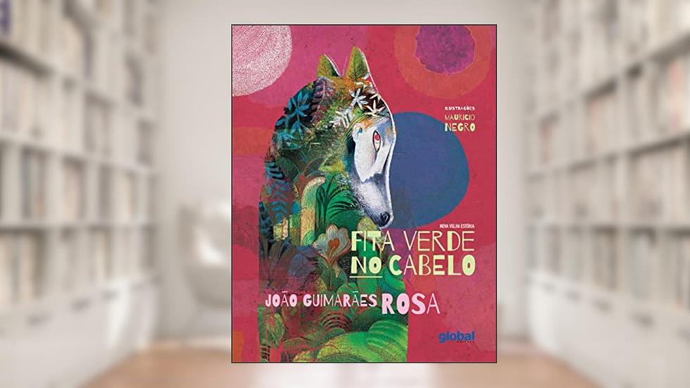 Fita verde no cabelo: (nova velha estória), do autor João Guimarães Rosa