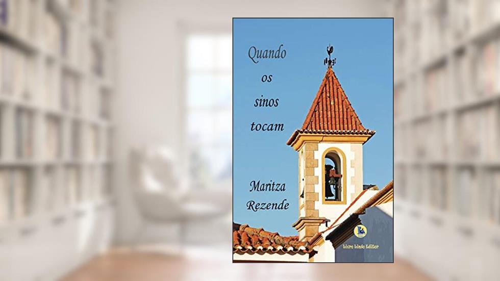 Quando os sinos tocam, do autor Maritza Rezende