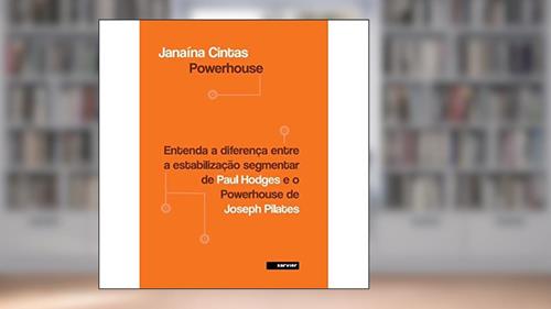 Capa de Powerhouse - Entenda a diferença entre a estabilização segmentar de paul hodges e o powerhouse de Joseph Pilates, do autor Janaína Cintas
