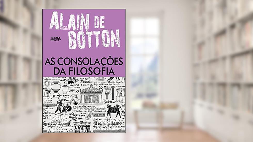 As Consolações da Filosofia, do autor Alain De Botton