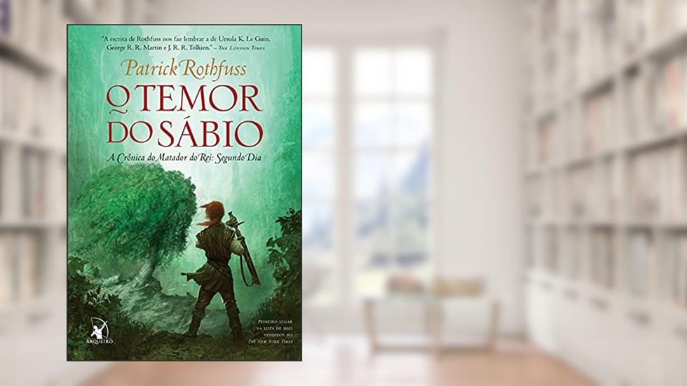 O Temor do sábio (A Crônica do Matador do Rei Livro 2), do autor Patrick Rothfuss